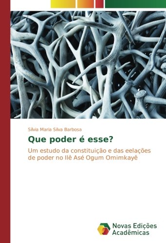 Que poder é esse?: Um estudo da constituição e das eelações de poder no Ilê Asé Ogum Omimkayê