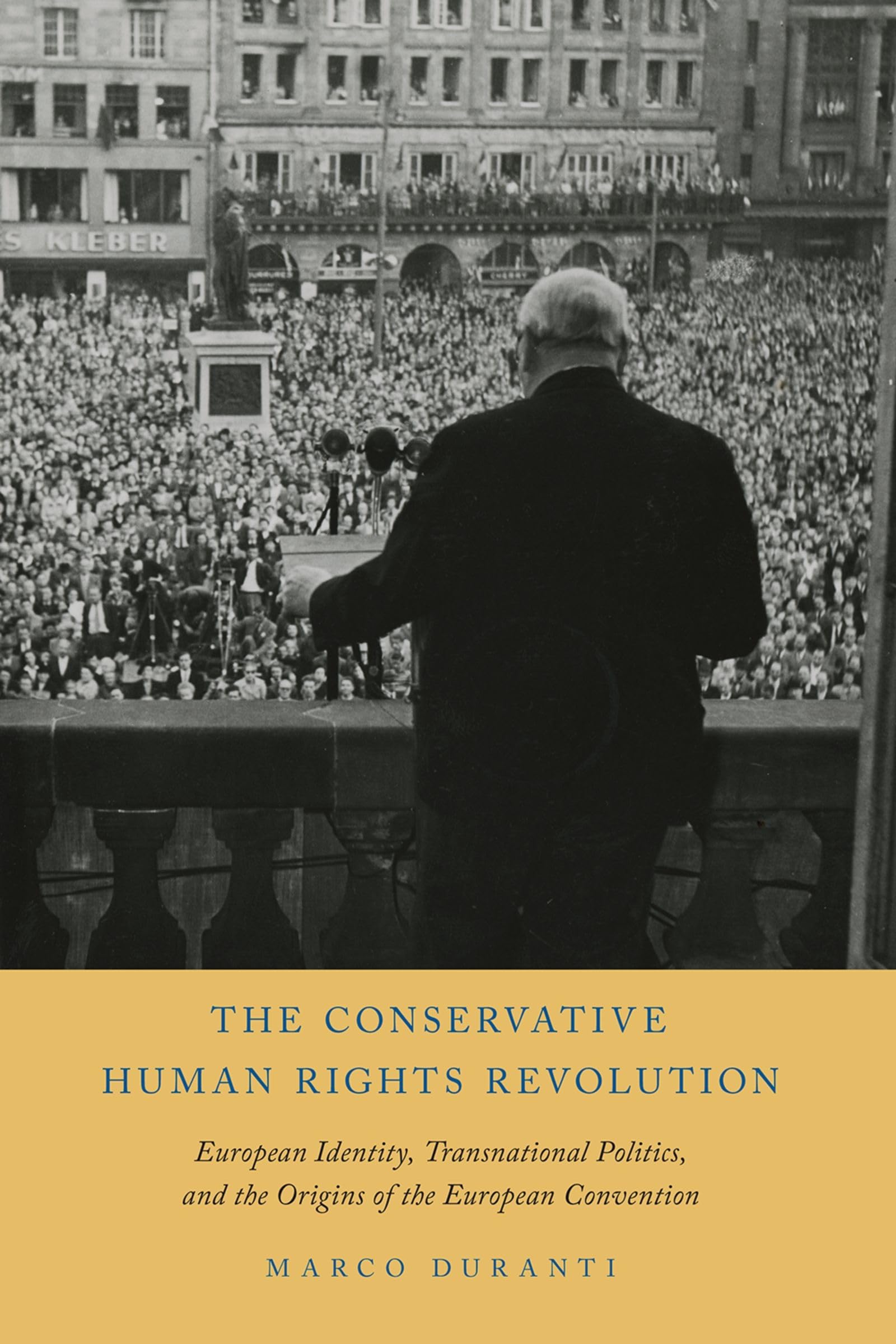 Conservative Human Rights Revolution: European Identity, Transnational Politics, and the Origins of the European Convention