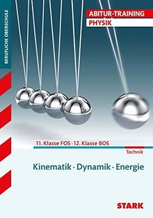 Abitur-Training 11. Klasse FOS/ 12. Klasse BOS - Physik: Kinematik, Dynamik, Energie