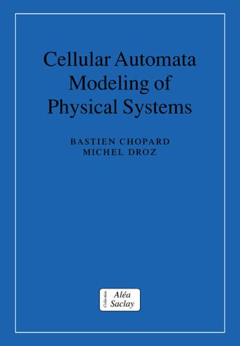 Cellular Automata Mod Phys Systems (Collection Alea-Saclay: Monographs and Texts in Statistical Physics)