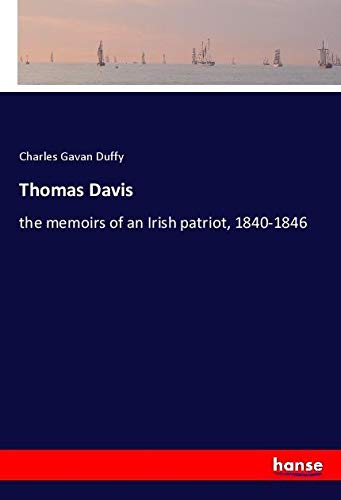 Thomas Davis: the memoirs of an Irish patriot, 1840-1846