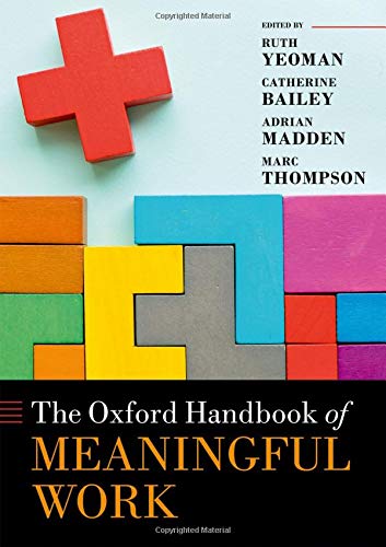 The Oxford Handbook of Meaningful Work (Oxford Handbooks)