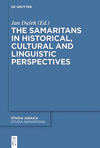 The Samaritans in Historical, Cultural and Linguistic Perspectives (Studia Samaritana, Band 11)
