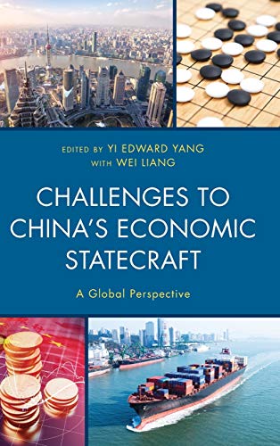 Challenges to China's Economic Statecraft: A Global Perspective (Challenges Facing Chinese Political Development)