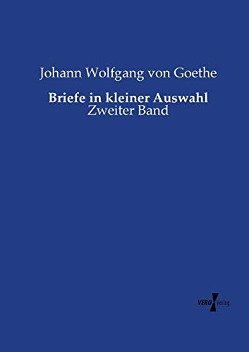 Briefe in kleiner Auswahl: Zweiter Band