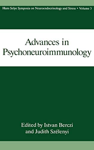 Advances in Psychoneuroimmunology (Hans Selye Symposia on Neuroendocrinology and Stress, 3, Band 3)