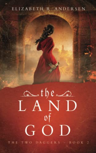 The Land of God: A novel set in 13th century Palestine (The Two Daggers - A 13th century drama, Band 2)