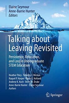 Talking about Leaving Revisited: Persistence, Relocation, and Loss in Undergraduate STEM Education