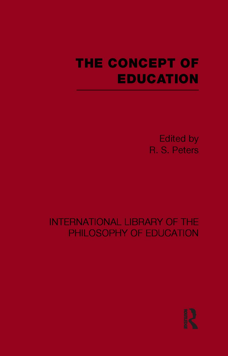 The Concept of Education (International Library of the Philosophy of Education Volume 17)