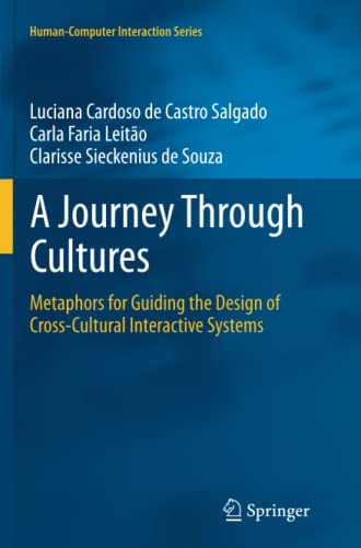 A Journey Through Cultures: Metaphors for Guiding the Design of Cross-Cultural Interactive Systems (Human–Computer Interaction Series)
