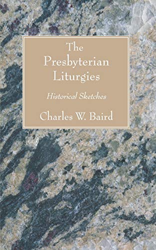 The Presbyterian Liturgies: Historical Sketches
