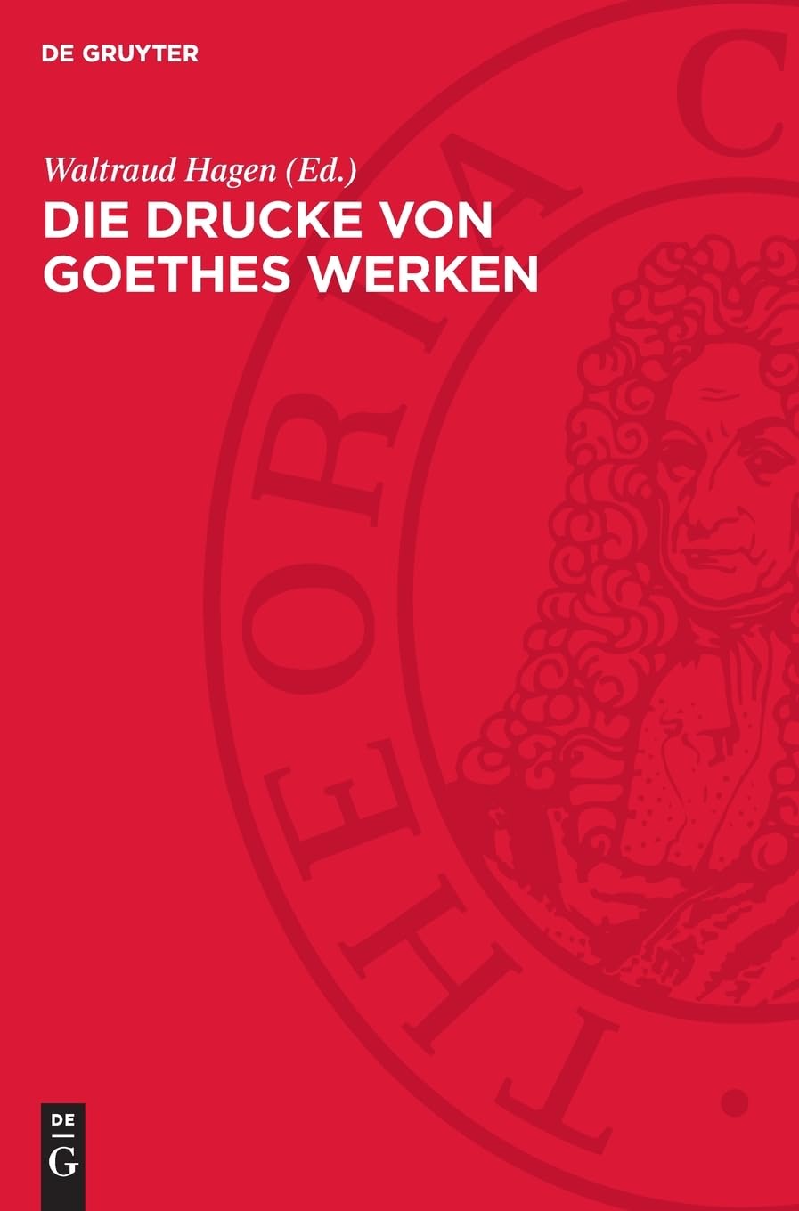 Die Drucke von Goethes Werken: DE