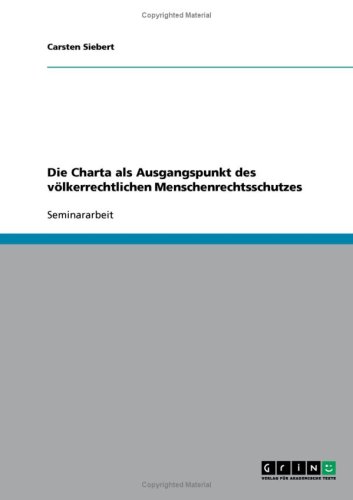 Die Charta als Ausgangspunkt des völkerrechtlichen Menschenrechtsschutzes