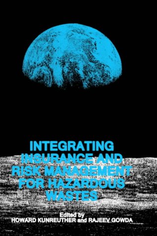 Integrating Insurance and Risk Management for Hazardous Wastes (Developments in Oncology; 59)