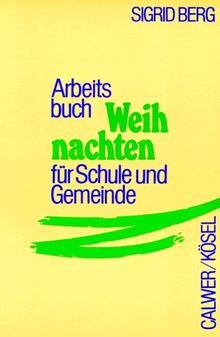 Arbeitsbuch Weihnachten für Schule und Gemeinde