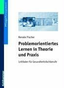 Problemorientiertes Lernen in Theorie und Praxis: Leitfaden für Gesundheitsfachberufe