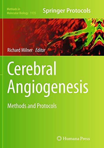 Cerebral Angiogenesis: Methods and Protocols (Methods in Molecular Biology, Band 1135)