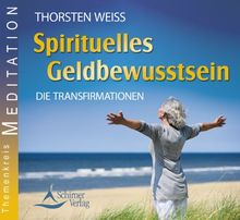 Spirituelles Geldbewusstsein - Die Transfirmationen