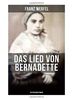Das Lied von Bernadette (Historischer Roman): Das Wunder der Bernadette Soubirous von Lourdes - Bekannteste Heiligengeschichte des 20. Jahrhunderts