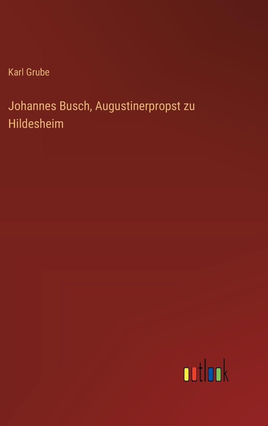 Johannes Busch, Augustinerpropst zu Hildesheim
