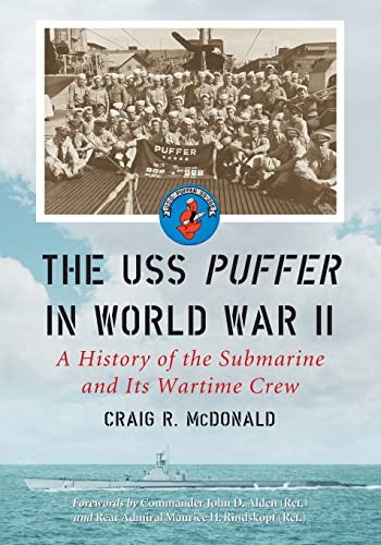 USS Puffer in World War II: A History of the Submarine and Its Wartime Crew