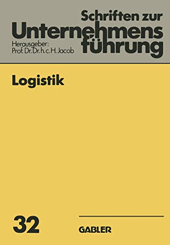 Logistik (Schriften zur Unternehmensführung, 32, Band 32)