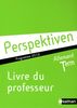 Allemand Tle Perspektiven B1/B2 : Livre du professeur, programme 2012