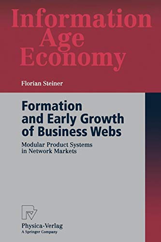 Formation and Early Growth of Business Webs: Modular Product Systems in Network Markets (Information Age Economy)