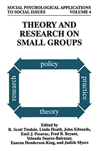 Theory and Research on Small Groups (Social Psychological Applications To Social Issues, 4, Band 4)