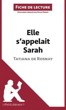 Elle s'appelait Sarah de Tatiana de Rosnay (Fiche de lecture) : Analyse complète et résumé détaillé de l'oeuvre