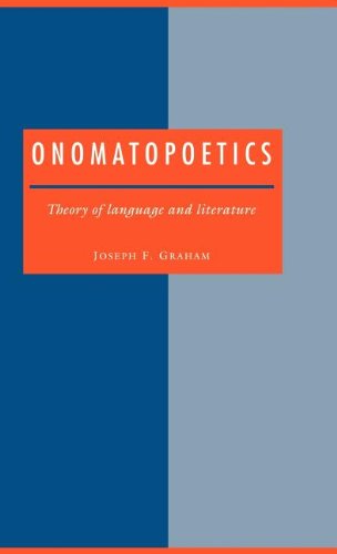 Onomatopoetics: Theory of Language and Literature (Literature, Culture, Theory, Band 4)