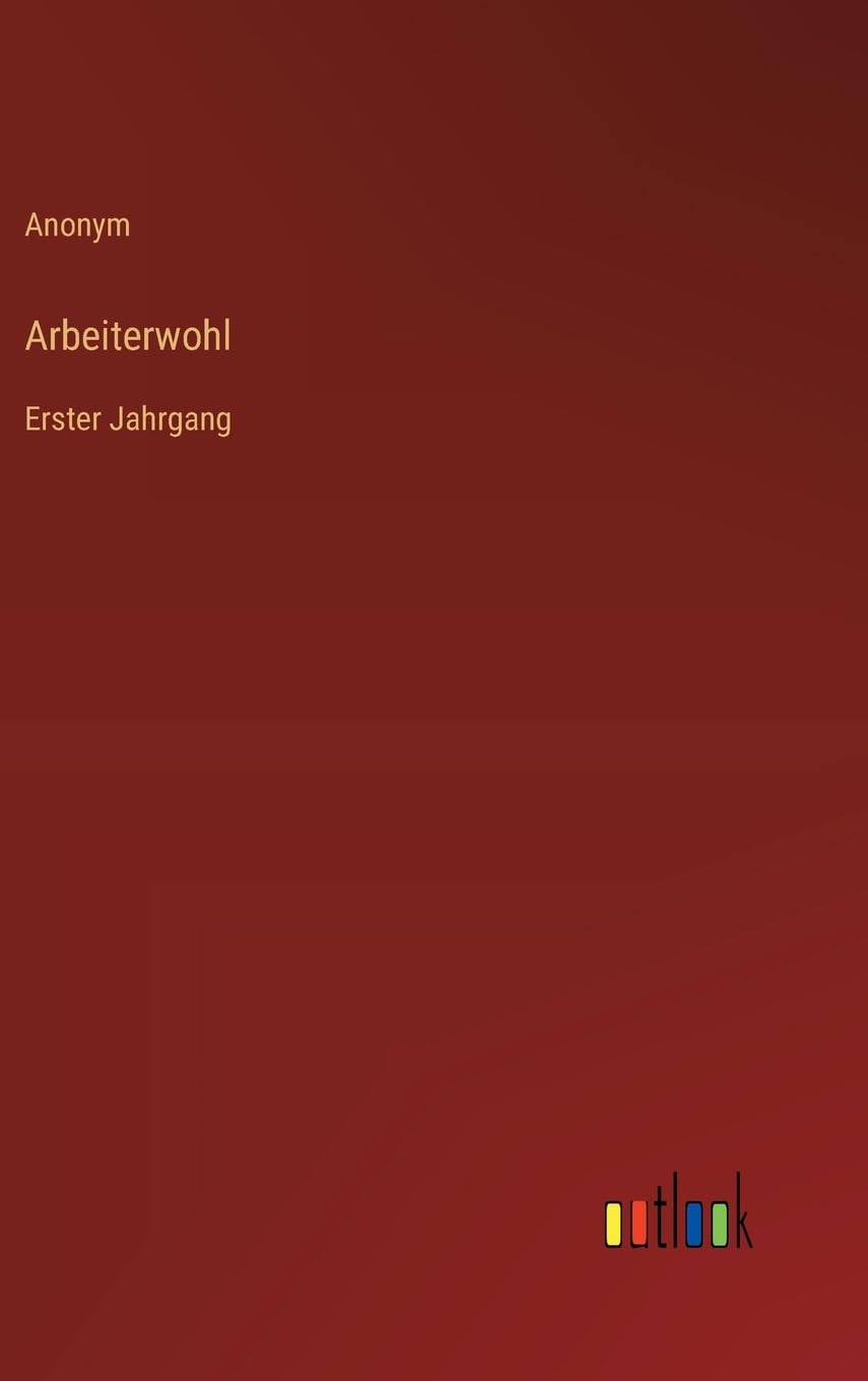 Arbeiterwohl: Erster Jahrgang