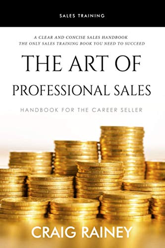 The Art of Professional Sales: Handbook for the Career Seller