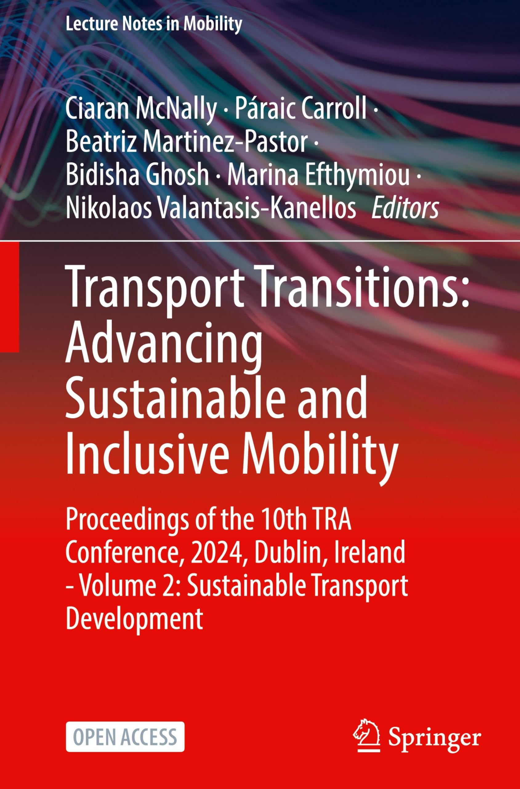 Transport Transitions: Advancing Sustainable and Inclusive Mobility: Proceedings of the 10th TRA Conference, 2024, Dublin, Ireland - Volume 2: ... Development (Lecture Notes in Mobility)