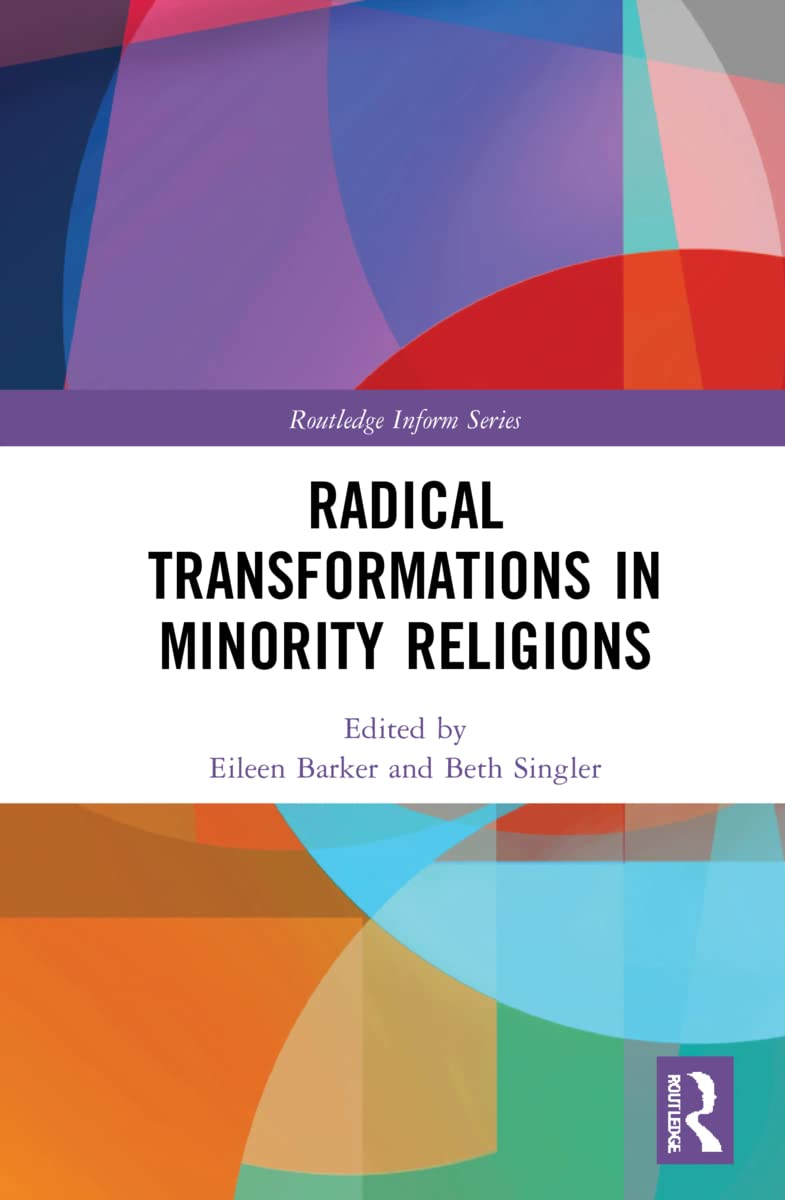 Radical Transformations in Minority Religions (Routledge Inform on Minority Religions and Spiritual Movements)