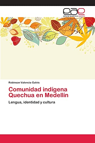 Comunidad indígena Quechua en Medellín: Lengua, identidad y cultura