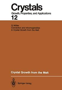Crystal Growth From the Melt (Crystals, 12, Band 12)