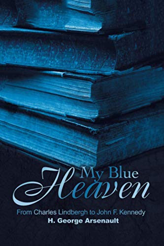 My Blue Heaven: From Charles Lindbergh to John F. Kennedy
