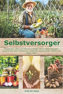 SELBSTVERSORGER: PERMAKULTUR, OBST Und Gemüse Anbauen, Str... | Livre ...