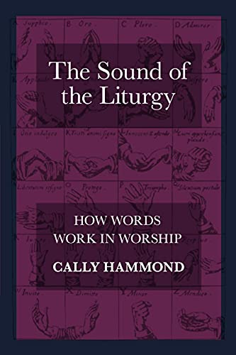The Sound of the Liturgy: How Words Work in Worship