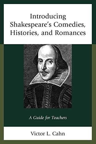 Introducing Shakespeare's Comedies, Histories, and Romances: A Guide for Teachers