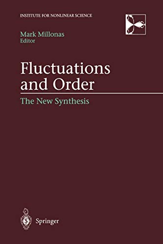 Fluctuations and Order: The New Synthesis (Institute for Nonlinear Science)