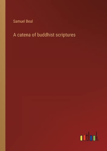 A catena of buddhist scriptures