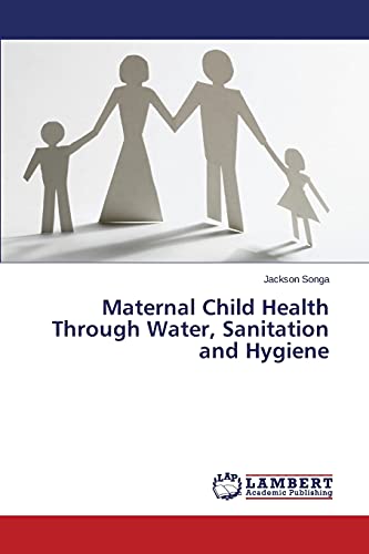 Maternal Child Health Through Water, Sanitation and Hygiene