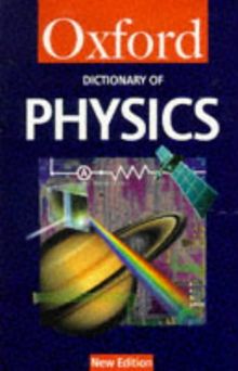 A Dictionary of Physics (Oxford Paperback Reference)