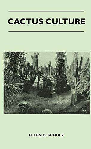 Cactus Culture: How to Grow Cacti and Succulents at Home