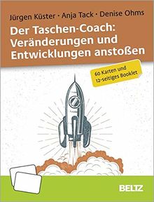 Der Taschen-Coach: Veränderungen und Entwicklungen anstoßen: 60 Reflexionskarten und 16-seitiges Booklet. Mit Illustrationen von Denise Ohms