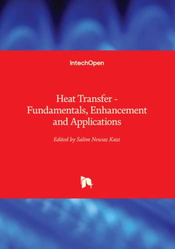 Heat Transfer - Fundamentals, Enhancement and Applications