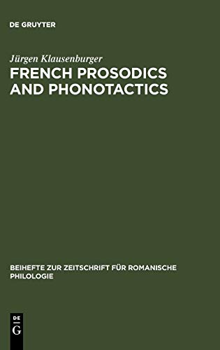 French prosodics and phonotactics: an historical typology (Beihefte zur Zeitschrift für romanische Philologie, 124, Band 124)