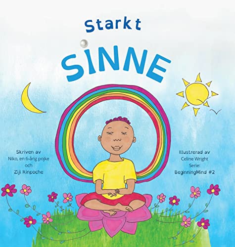 Starkt sinne: Dzogchen för barn (lär barn att slappna av i sitt sinne när de har stormiga känslor) (Beginningmind in Swedish, Band 2)